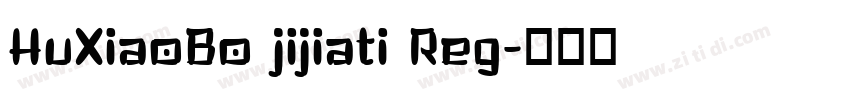 HuXiaoBo jijiati Reg字体转换